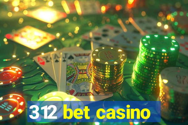 312 bet casino